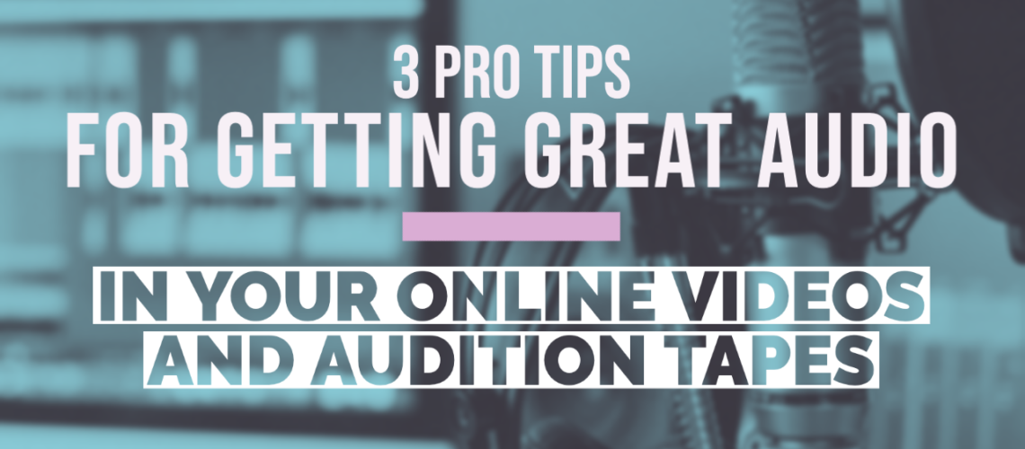 3 Pro Audio Tips for Online Videos